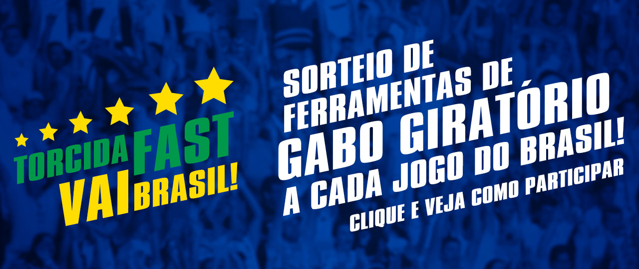Torcida Fast vai Brasil. Sorteio de ferramentas a cada jogo do Brasil.